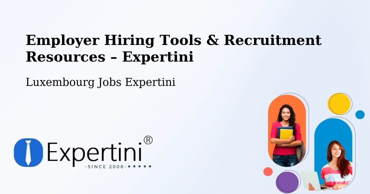 Employer Hiring Tools & Recruitment Resources – Mamer - Mamer, Luxembourg Jobs Expertini