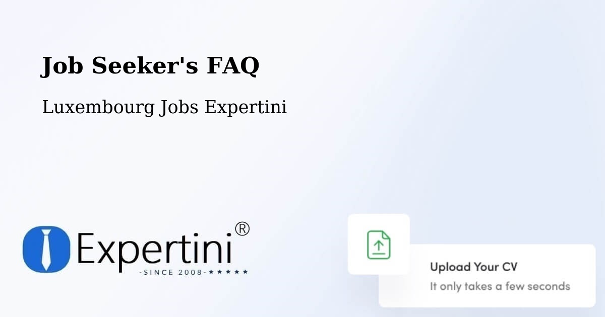 Job Seeker FAQ – Mamer - Luxembourg Jobs Expertini