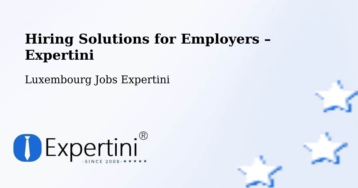 Hiring Solutions for Employers in Mamer - Mamer, Luxembourg Jobs Expertini