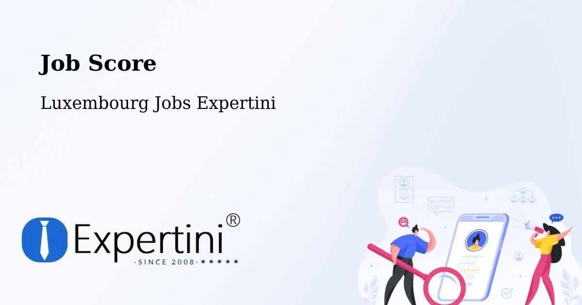 Job Score & Job Description Score Tool – Mamer - Luxembourg Jobs Expertini