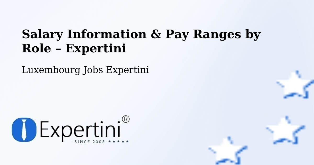 Salary Information & Pay Ranges – Mamer - Mamer, Luxembourg Jobs Expertini